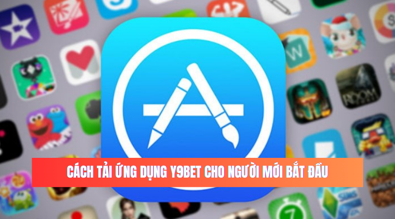 Cách tải ứng dụng Y9BET cho người mới bắt đầu