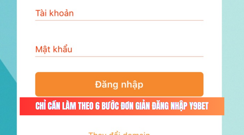 chỉ cần làm theo 6 bước đơn giản đăng nhập y9bet